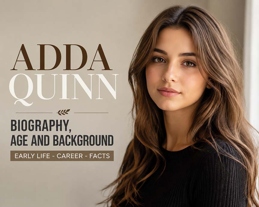 Adda Quinn Biography, Age and Background
