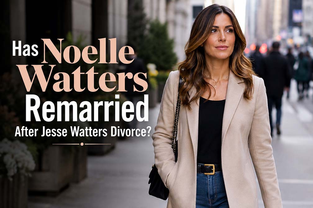 Has Noelle Watters Remarried After Jesse Watters Divorce?