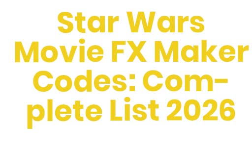 Star Wars Movie FX Maker Codes: Complete List 2026