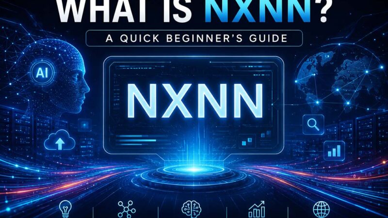 What Is nxnn? A Quick Beginner’s Guide